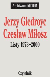 Listy 1973-2000 Jerzy Giedroyc Czesław Miłosz - Giedroyc Jerzy, Miłosz Czesław - książka