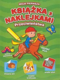 Moja pierwsza książka z naklejkami Przeciwieństwa -  - książka