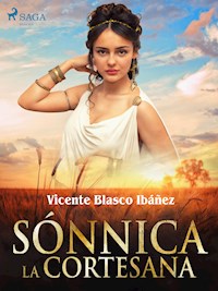 Sónnica la cortesana - Vicente Blasco Ibanez - ebook