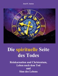 Die spirituelle Seite des Todes - Josef F. Justen - ebook