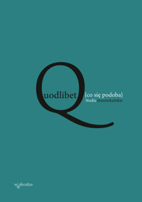 Quodlibet [co się podoba]. Studia dominikańskie -  - ebook