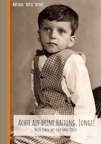 Achte auf deine Haltung, Junge! - Matthias "Matti" Bethke - ebook