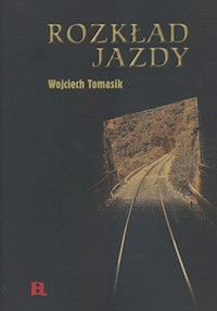 Rozkład jazdy - Tomasik Wojciech - książka