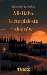 Wspaniały świat Leśmiana: Ali-Baba i czterdziestu zbójców (ze zbioru Klechdy sezamowe) - Bolesław Leśmian - ebook + audiobook