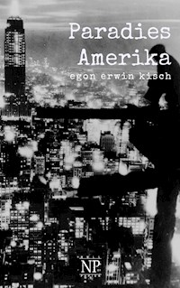 Paradies Amerika - Egon Erwin Kisch - ebook