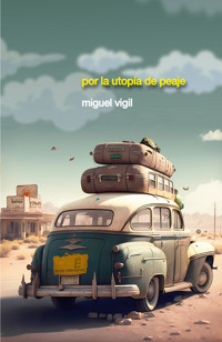 Por la utopía de peaje - Miguel Vigil - ebook