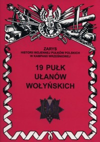 19 Pułk ułanów Wołyńskich - Wojciechowski Jerzy S. - książka