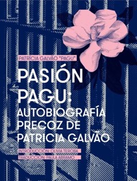 Pasión Pagu: autobiografía precoz de Patricia Galvão - Patrícia Galvão - ebook