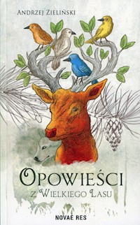 Opowieści z Wielkiego Lasu - Andrzej Zieliński - ebook + książka