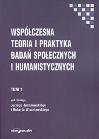 Współczesna teoria i praktyka badań społecznych i humanistycznych Tom 1 -  - książka