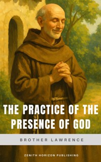 The Practice of the Presence of God - Brother Lawrence - ebook