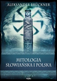 Mitologia słowiańska i polska - Bruckner Aleksander - ebook + książka