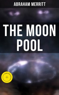 THE MOON POOL - Abraham Merritt - ebook