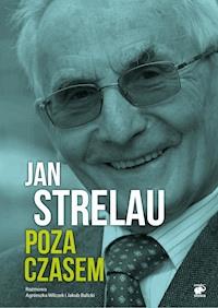Jan Strelau. Poza czasem - Jan Strelau, Agnieszka Wilczek, Jakub Balicki - ebook