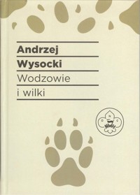 Wodzowie i wilki - Wysocki Andrzej - książka