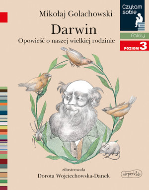 Darwin. Opowieść o naszej wielkiej rodzinie. Czytam sobie. Poziom 3 - Mikołaj Golachowski - książka