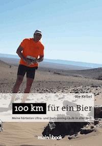 100 km für ein Bier - Joe Kelbel - ebook