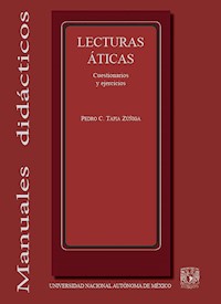 Lecturas áticas. Cuestionarios y ejercicios(̓Ερωτήματακαὶγυμνασίαι) - Pedro Constantino Tapia Zúñiga - ebook