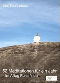 52 Meditationen für ein Jahr - Birgit Feliz Carrasco - ebook