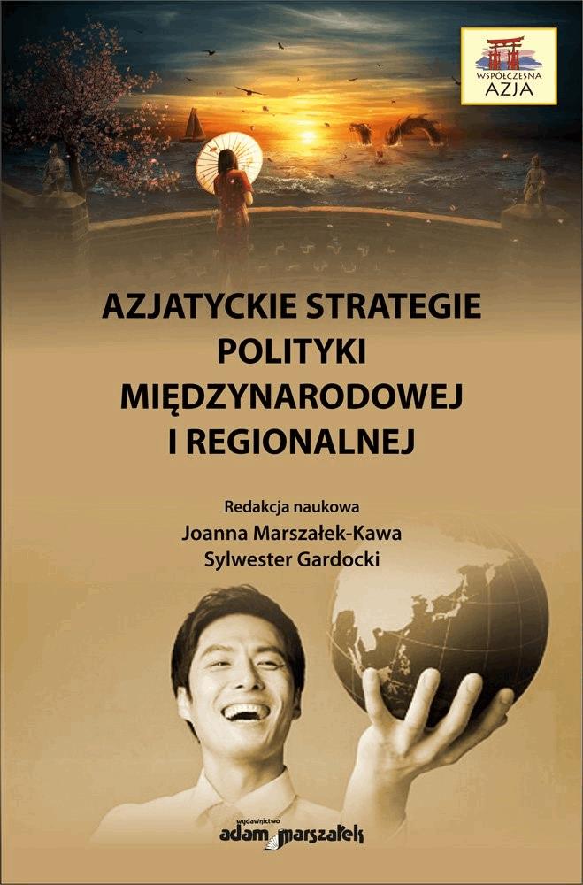 Okładka:Azjatyckie strategie polityki międzynarodowej i regionalnej 