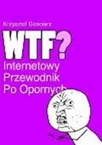 Internetowy przewodnik po opornych - Krzysztof Gonciarz - ebook