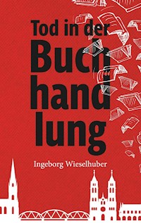 Tod in der Buchhandlung - Ingeborg Wieselhuber - ebook