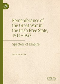 Remembrance of the Great War in the Irish Free State, 1914–1937 - Mandy Link - ebook