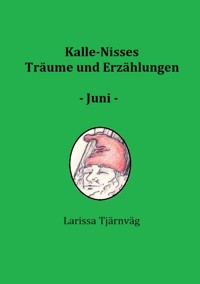 Kalle-Nisses Träume und Erzählungen - Juni - - Larissa Tjärnväg - ebook