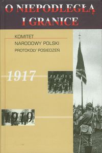 O niepodległą i granice Tom 6 - Jabłonowski Marek, Cisowska-Hydzik Dorota - książka