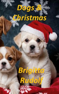 Dogs & Christmas - Brigitta Rudolf - ebook