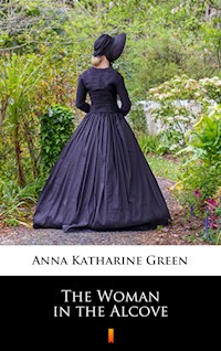 The Woman in the Alcove - Anna Katharine Green - ebook