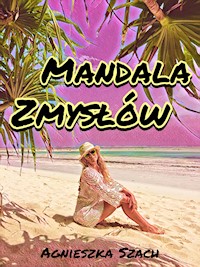 Mandala zmysłów - Agnieszka Szach - ebook + audiobook