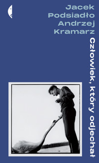 Człowiek, który odjechał - Jacek Podsiadło, Andrzej Kramarz - ebook + książka