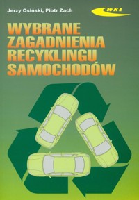 Wybrane zagadnienia recyklingu samochodów - Osiński Jerzy,  Żach Piotr - książka