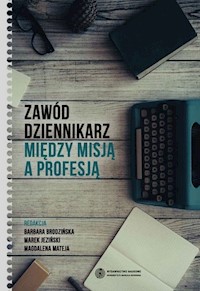 Zawód dziennikarz Między misją a profesją -  - książka