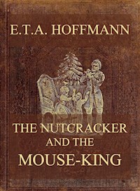 The Nutcracker And The Mouse-King - Hoffmann E.T.A. - ebook