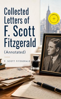 Collected Letters of F. Scott Fitzgerald (Annotated) - F. Scott Fitzgerald - ebook