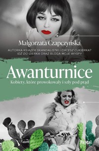 Awanturnice - Małgorzata Czapczyńska - ebook + książka