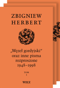 Węzeł gordyjski oraz inne pisma rozproszone 1948-1998 - Zbigniew Herbert - książka