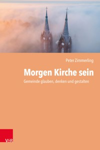 Morgen Kirche sein - Peter Zimmerling - ebook