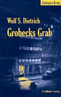 Grobecks Grab - Wolf S. Dietrich - ebook