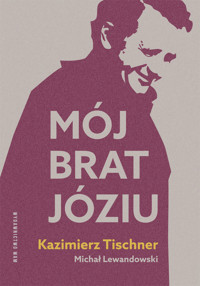 Mój brat, Józiu - Kazimierz Tischner, Michał Lewandowski - ebook