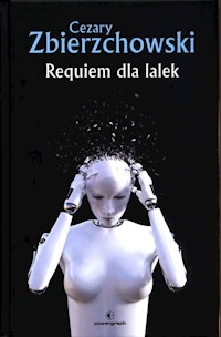 Requiem dla lalek - Cezary Zbierzchowski - ebook + książka