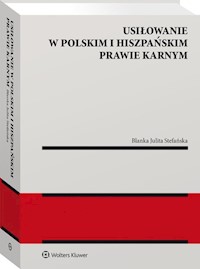 Usiłowanie w polskim i hiszpańskim prawie karnym - Stefańska Blanka Julita - książka