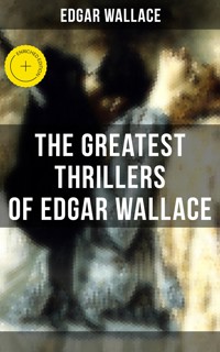 The Greatest Thrillers of Edgar Wallace - Edgar Wallace - ebook
