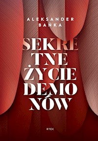 Sekretne życie demonów - Aleksander Bańka - ebook