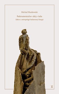 Sakramentalne akty ciała - Masłowski Michał - książka