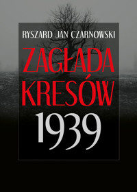 Zagłada Kresów 1939 - Czarnowski Ryszard Jan - książka