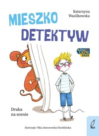 Mieszko Detektyw Draka na scenie - Wasilkowska Katarzyna - książka