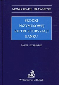 Środki przymusowej restrukturyzacji banku - Paweł Szczęśniak - książka